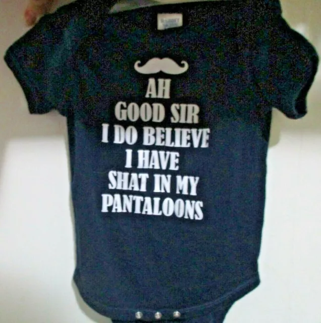 Ah Good Sir I Believe I've Shat in My Pantaloons - FUNNY Baby One piece 18 Month