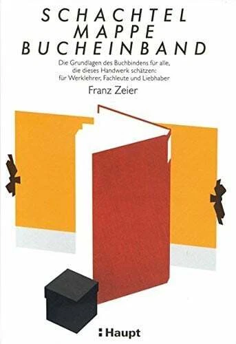 Schachtel, Mappe, Bucheinband: Die Grundlagen des Buchbindens für alle, Buch