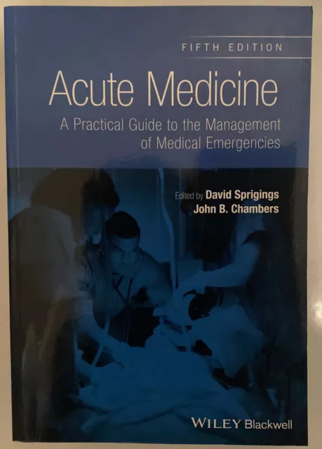 Acute Medicine: A Practical Guide to the Management of Medical Emergencies