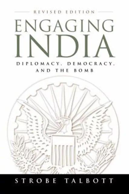 Engaging India : Diplomacy, Democracy, and the Bomb Perfect Strob