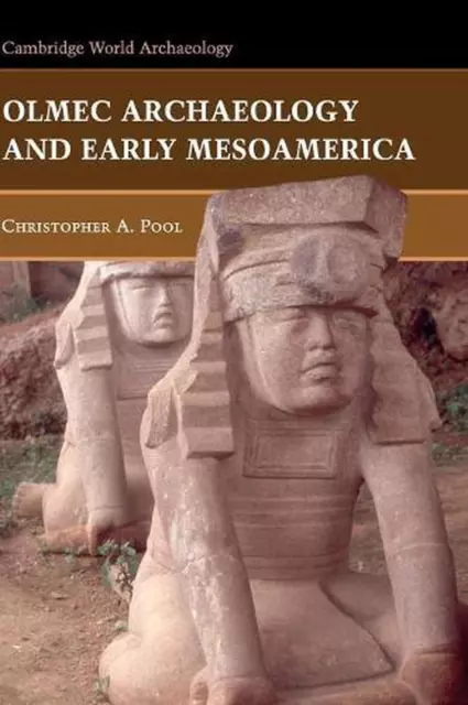 Olmec Archaeology and Early Mesoamerica: An Early Complex Society in Mesoamerica