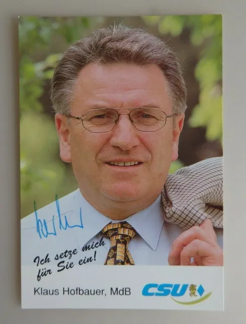 Autogramm Klaus Hofbauer CSU Politiker MdB (72892)