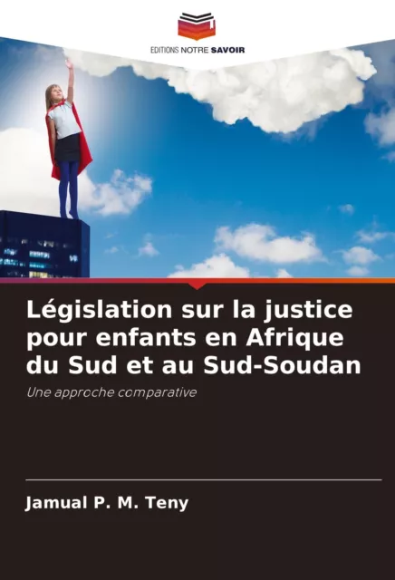 Législation sur la justice pour enfants en Afrique du Sud et au Sud-Soudan Teny