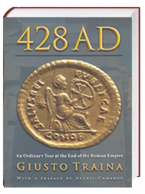 [D] Giusto Traina: 428 AD: An Ordinary Year at the End of the Roman Empire -HC