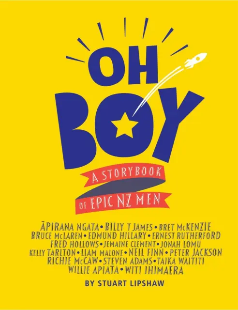 Oh Boy: A storybook of epic NZ men by Stuart Lipshaw (English) Hardcover Book