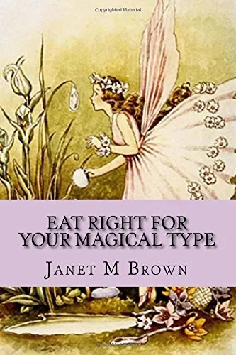 Eat Right For Your Magical Type  A Different kind of Self-Help Bo