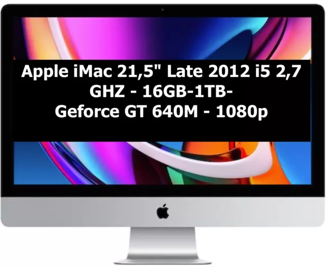 Apple iMac 21,5" Late 2012 i5 2,7 GHZ - 16GB-1TB- Geforce GT 640M - 1080p - MAC