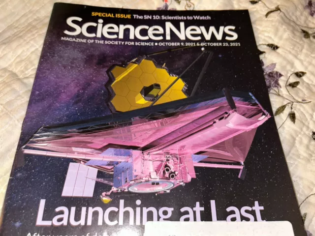 Science News Magazine Oct 9, 2021  10 SCIENTISTS TO WATCH & LAUNCHING AT LAST