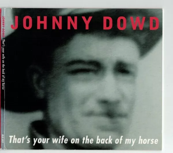 Johnny Dowd 'That's Your Wife on the Back of My Horse' (2015, CD, US, Digipak)