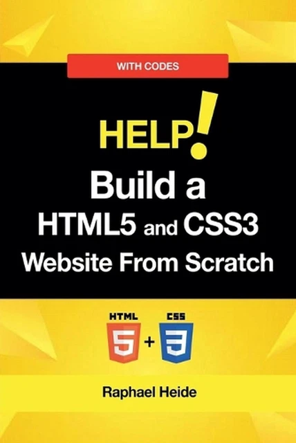 BUILD A HTML5 and CSS3 Website From Scratch by Raphael Heide Paperback ...