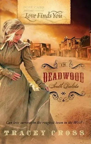 Love Finds You in Deadwood, South Dakota by Tracey Cross