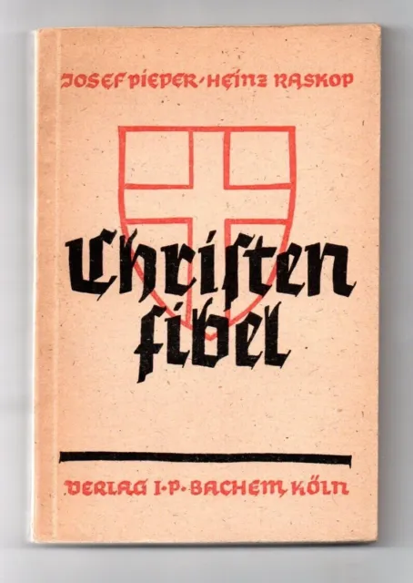 Christenfibel von Josef Pieper/ Heinz Raskop 1940