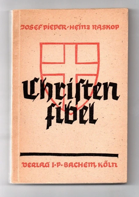 Christenfibel von Josef Pieper/ Heinz Raskop 1940