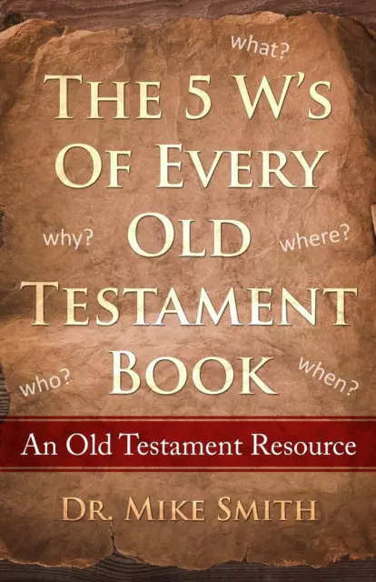 Mike Smith The 5 W's of Every Old Testament Book (Poche)