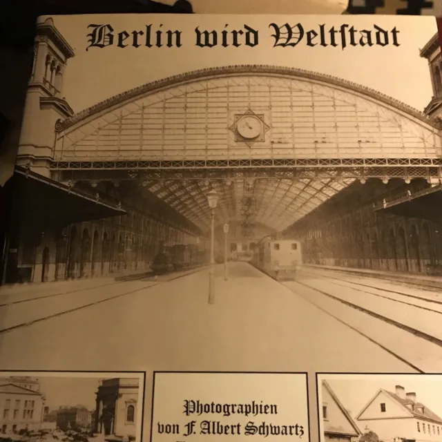 Berlin wird Weltstadt Historische Fotografien V.F.Albert Schwartz im Schober