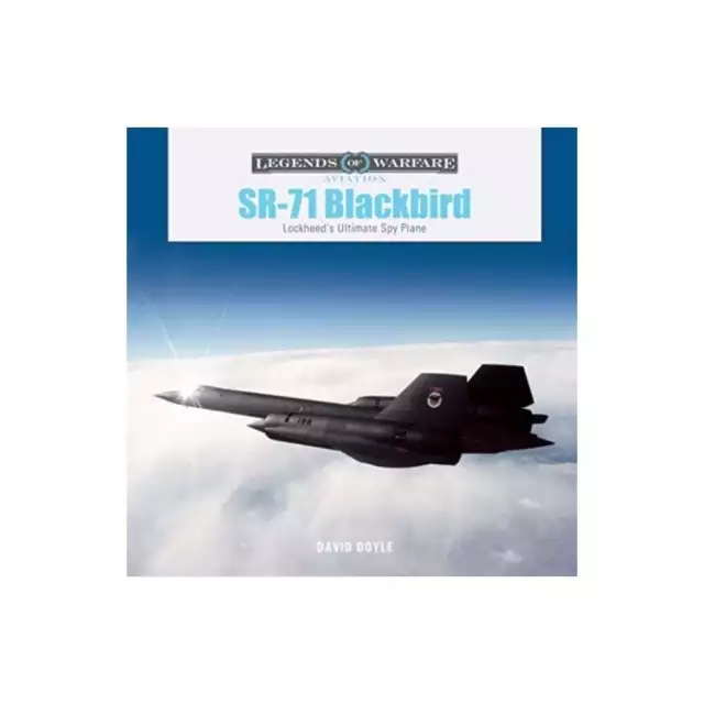 Legends of Warfare: SR-71 Blackbird - Lockheed's Ultimate Spy Plane