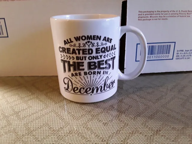Ceramic Coffee Mug Cup 11oz ALL WOMEN ARE CREATED EQUAL BUT THE BEST IN DECEMBER