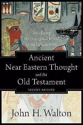 Ancient Near Eastern Thought and the Old Testame -