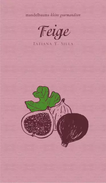 Feige mandelbaums kleine gourmandise Nr. 25 Tatiana Y. Silla Buch 60 S. Deutsch