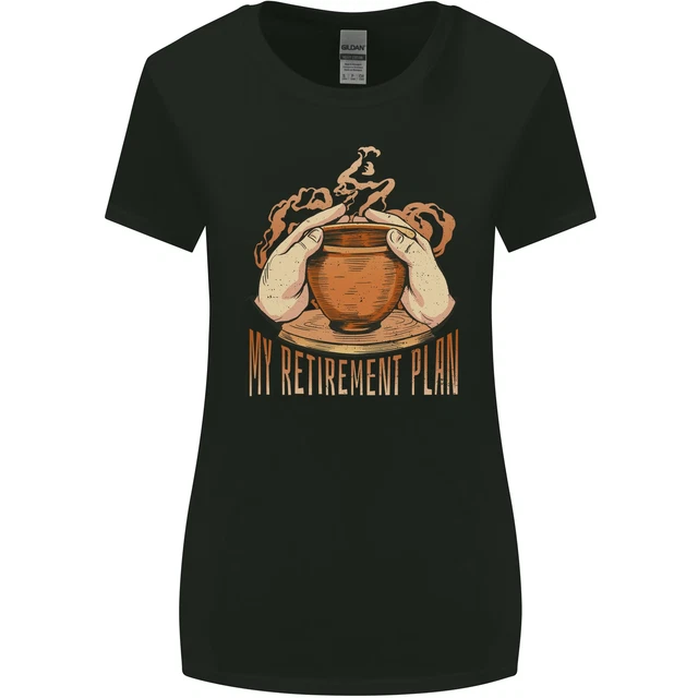 Pottery Retirement Plan Funny Womens Wider Cut T-Shirt