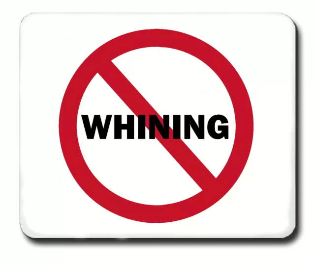 Funny Computer Mouse Pad "No Whining"