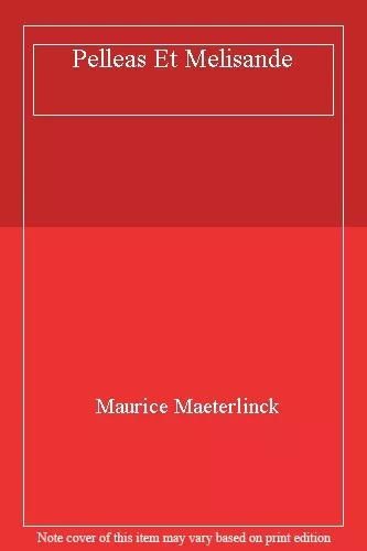 Pelleas Et Melisande,Maurice Maeterlinck