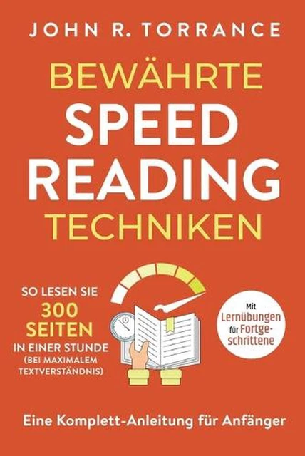 Bewahrte Speed Reading Techniken: So lesen Sie 300 Seiten in einer Stunde (bei m