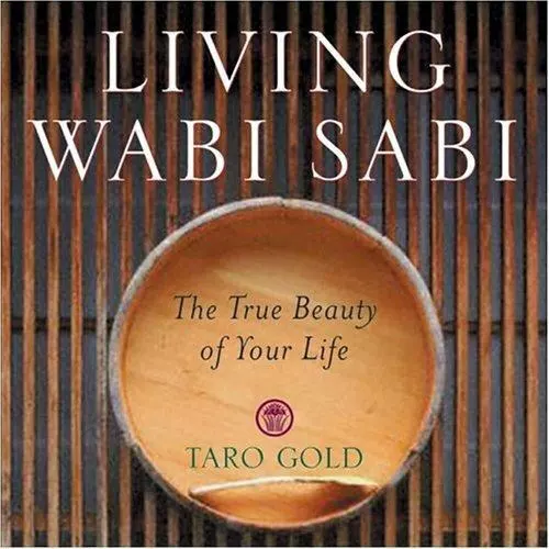 LIVING WABI SABI: The True Beauty of Your Life $6.09 - PicClick