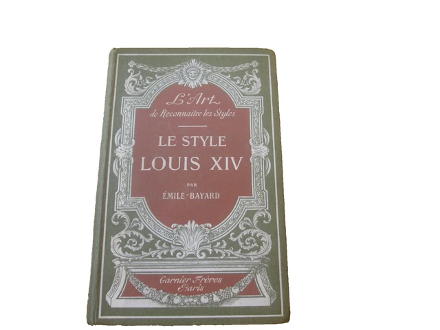 LE STYLE LOUIS XIV ..E.BAYARD ..ed garnier freres .. EUR 12,00 ...