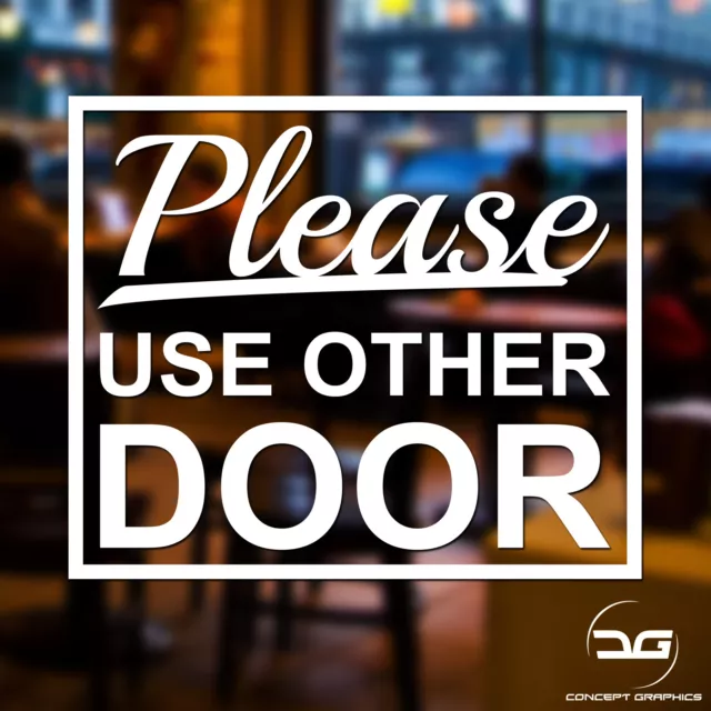 Please Use Other Door Home, Business Window / Wall Sign Vinyl Decal Sticker