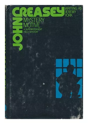 YORK, JEREMY (1908-1973). [PSEUD. ] FOR JOHN CREASY Mystery Motive 1973 First Ed