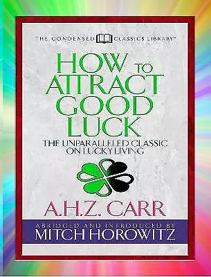 How to Attract Good Luck (Condensed Classics) - 9781722500504