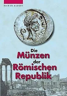 Die Münzen der Römischen Republik von Albert, Rainer | Buch | Zustand sehr gut