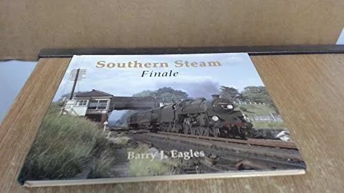 Southern Steam Finale by Eagles, Barry J. Hardback Book The Cheap Fast Free Post