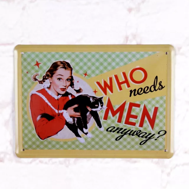 Who Needs Men Anyway Plate Metal Tin Sign Retro Pub Bar Wall Decoration