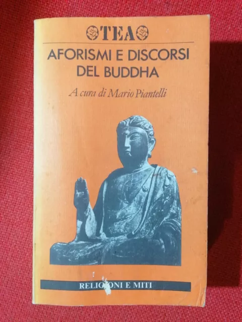 Aforismi e Discorsi del Buddha - Mario Piantelli - Libro TEA 1988 1° edizione