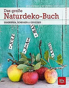 Das große Naturdeko-Buch: DEKORIEREN, SCHENKEN & GENIESSEN... | Livre | état bon