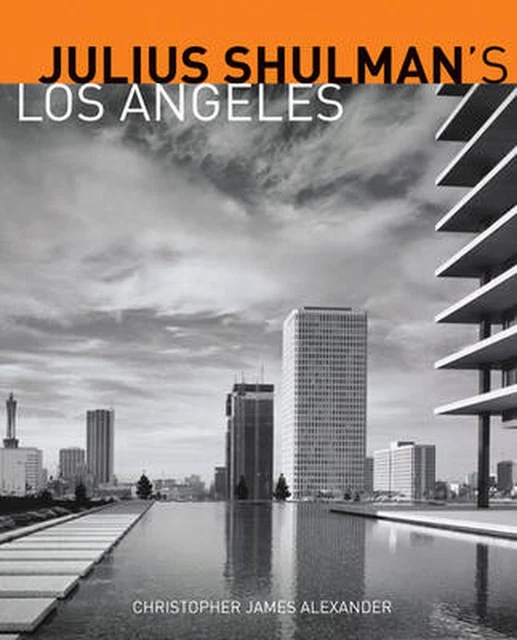 Julius Shulman's Los Angeles by .. Alexander (English) Paperback Book