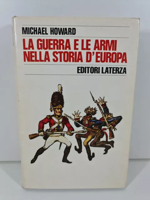 La Guerra e le armi nella storia d'Europa by Michael Howard - Hardback 1978