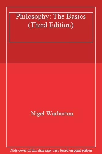 Philosophy: The Basics (Third Edition) By Nigel Warburton