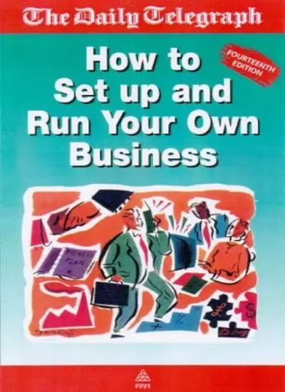 How to Set Up and Run Your Own Business (Daily Telegraph) By Da .9780749427658