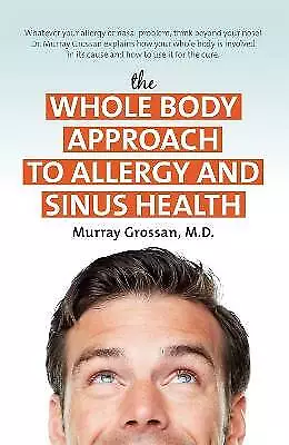 The Whole Body Approach to Allergy and Sinus Healt