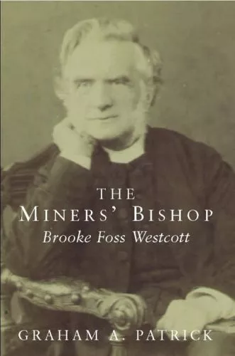 The Miners' Bishop: Brooke Fosse We..., Patrick, Graham