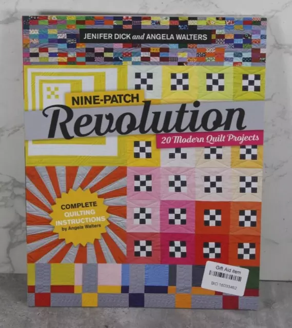 Nine-Patch Revolution: 20 Modern Quilt Projects: Angela Walters  2018 1st Edn PB