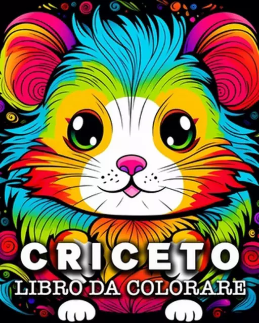 Criceto Libro da Colorare: 50 Immagini di Criceti Carini da Colorare e Rilassare