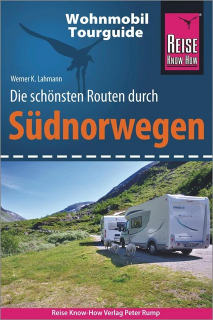 Reise Know-How Wohnmobil-Tourguide Südnorwegen, Werner K. Lahmann