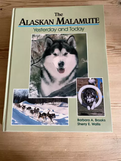 Rare Alaskan Malamute Dog Book By Brooks & Wallis  1St 1998 "Yesterday & Today"