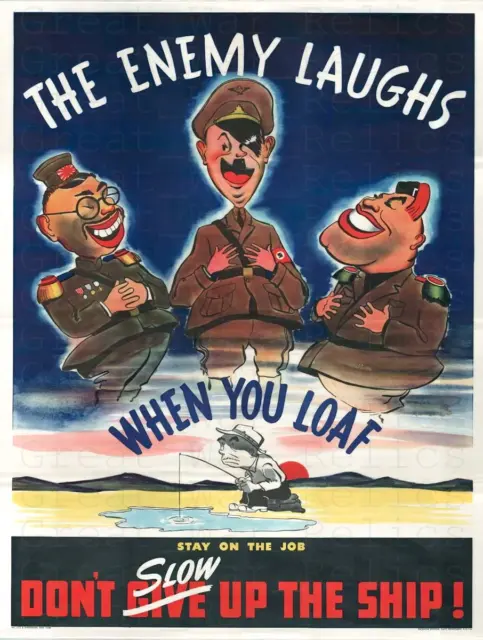 WW2 Propaganda Poster - The Enemy Laughs When You Loaf, Military Humorous