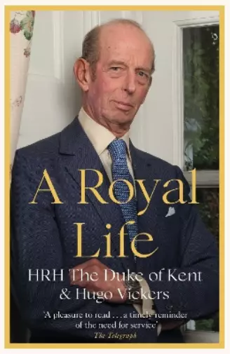 Hugo Vickers HRH The Duke of Kent A Royal Life (Poche)