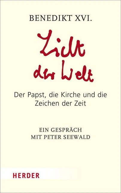 LICHT DER WELT: Der Papst, Die Kirche Und Die Zeichen Der Zeit. Ein